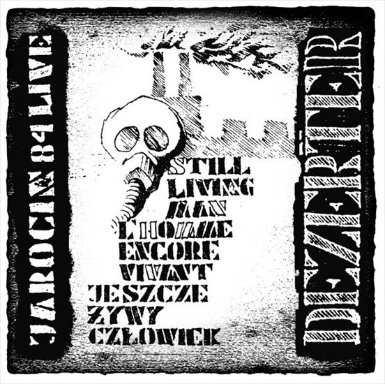 Dezerter - Jeszcze Żywy Człowiek, Reissue CD 2011 - Dezerter  Jeszcze Żywy Człowiek Jarocin 84 Live.jpg