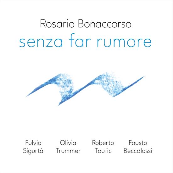 Rosario Bonaccorso Quintet - Senza far Rumore - 2024 - cover.jpg